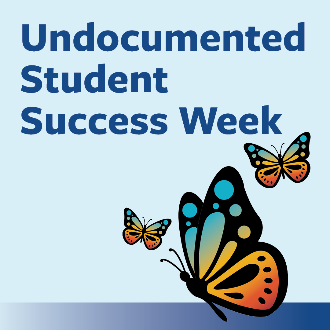 Undocumented Student Success Week