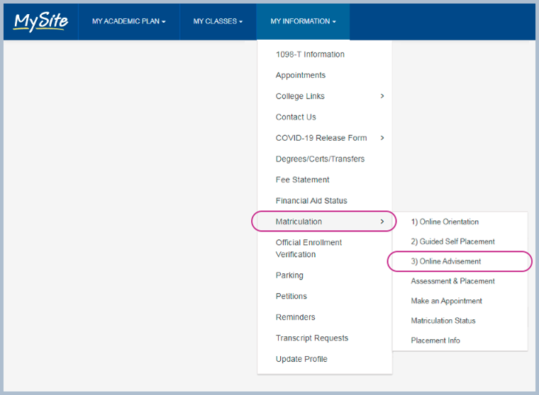 For online self-paced advisement, log in to MySite, click on My Information → Matriculation → Online Advisement.